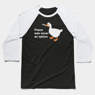 Peace Was Never An Option Goose Baseball T-Shirt